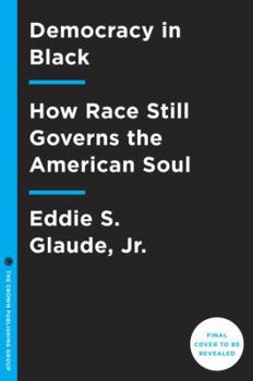 Hardcover Democracy in Black: How Race Still Enslaves the American Soul Book