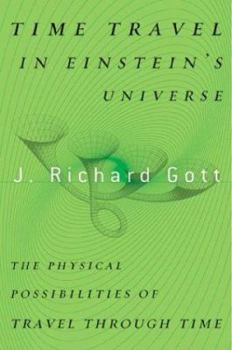 Time Travel in Einstein's Universe: The Physical Possibilities of Travel Through Time