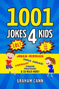 Paperback 1001 Jokes 4 Kids: Jokes & Riddles, Knock Knocks, Limericks, Tongue Twisters and So Much More! Book