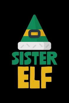 Sister Elf: College Ruled Lined Writing Notebook Journal, 6x9, 120 Pages