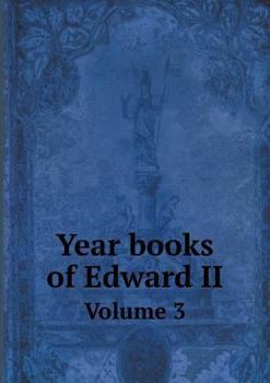 Year Books of Edward II Volume 3