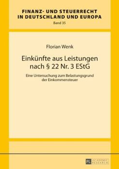 Einkuenfte Aus Leistungen Nach § 22 Nr. 3 Estg: Eine Untersuchung Zum Belastungsgrund Der Einkommensteuer