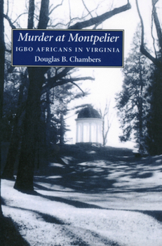 Paperback Murder at Montpelier: Igbo Africans in Virginia Book