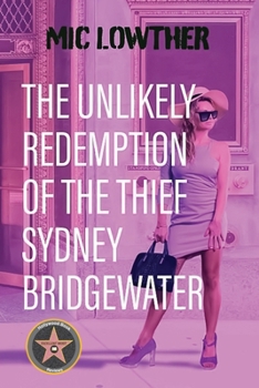 Paperback The Unlikely Redemption of the Thief Sydney Bridgewater Book