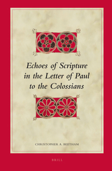 Hardcover Echoes of Scripture in the Letter of Paul to the Colossians Book
