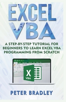 Paperback Excel VBA: A Step-By-Step Tutorial For Beginners To Learn Excel VBA Programming From Scratch Book