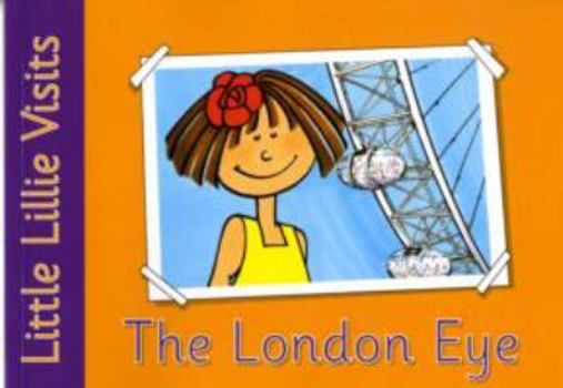 Paperback Little Lillie Visits The London Eye (Little Lillie) Book