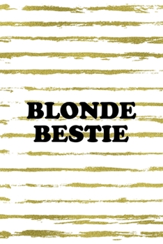 Paperback Blonde Bestie: Notebook Journal Composition Blank Lined Diary Notepad 120 Pages Paperback White And Gold Blonde Book