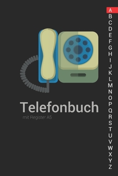 Telefonbuch mit Register A5: Telefonbuch zum eintragen (German Edition)