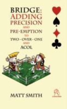 Paperback Bridge: Adding Precision and Pre-Emption to Two-Over-One and Acol Book