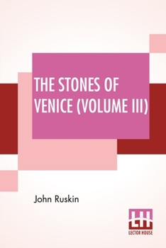Paperback The Stones Of Venice (Volume III): Volume III - The Fall Book