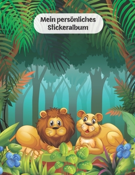 Mein persönliches Stickeralbum: Löwin und Löwe Motiv | Din A4 Blanko | 35 Seiten Silikonfreies Papier | Geschenkidee (German Edition)