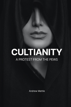 Paperback Cultianity: A Protest From The Pews Book