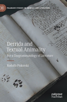 Hardcover Derrida and Textual Animality: For a Zoogrammatology of Literature Book