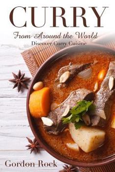 Paperback Curry Around the World: Discover Curry Cuisine in This Curry Book