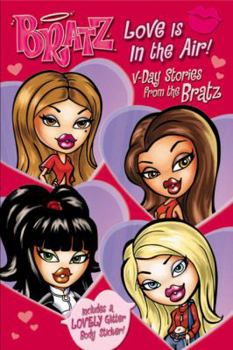 Paperback Bratz Love Is in the Air!: Valentine's Day Stories from the Bratz Book