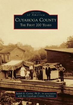 Cuyahoga County: The First 200 Years - Book  of the Images of America: Ohio