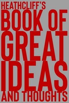 Paperback Heathcliff's Book of Great Ideas and Thoughts: 150 Page Dotted Grid and individually numbered page Notebook with Colour Softcover design. Book format: Book