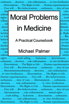 Paperback Moral Problems in Medicine: A Practical Coursebook Book
