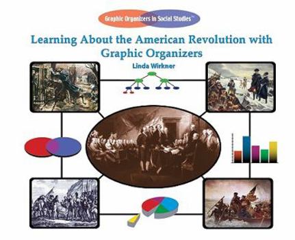 Paperback Learning about the American Revolution with Graphic Organizers Book