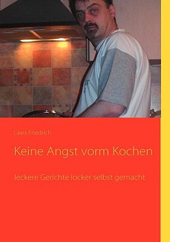 Paperback Keine Angst vorm Kochen: leckere Gerichte locker selbst gemacht [German] Book