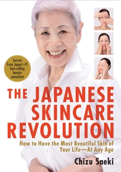 Paperback The Japanese Skincare Revolution: How to Have the Most Beautiful Skin of Your Life#at Any Age Book