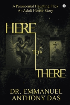 Paperback Here to There: A Paranormal Haunting Flick Book