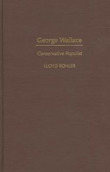 Hardcover George Wallace: Conservative Populist Book