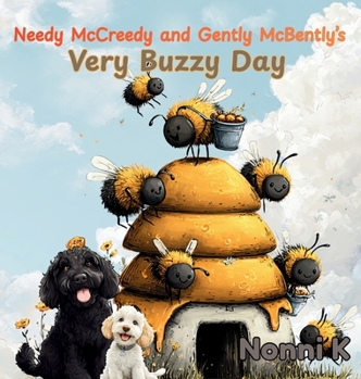 Hardcover Needy McCreedy and Gently McBently's Very Buzzy Day Book