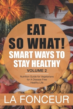 EAT SO WHAT! Smart Ways To Stay Healthy Volume 2 (Full Color Print)