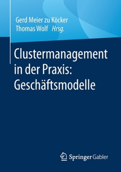Paperback Clustermanagement in Der Praxis: Geschäftsmodelle [German] Book