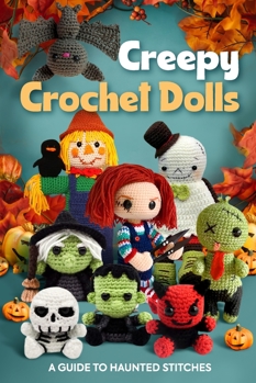 Paperback Creepy Crochet Dolls: A Guide to Haunted Stitches Book
