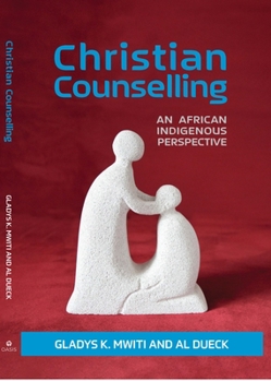 Paperback Christian Counselling: An African Indigenous Perspective Book