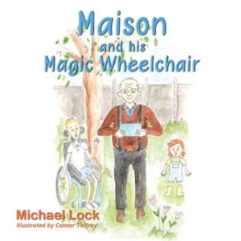 Paperback Maison and his Magic Wheelchair: Maison, Isla, and Coco go to the Zoo Book