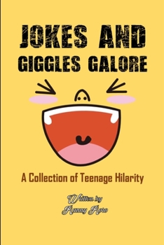 Paperback Jokes and Giggles Galore: A Collection of Teenage Hilarity Book
