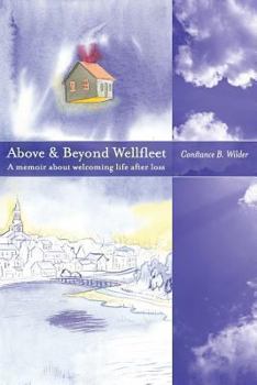 Paperback Above and Beyond Wellfleet: A memoir about welcoming life after loss Book