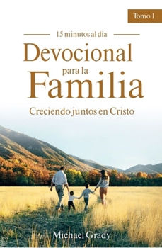 Paperback Devocional Para La Familia: Creciendo Juntos Con Cristo - Tomo 1 (Making God Part of Your Family Vol. 1) [Spanish] Book