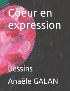 Paperback Coeur en expression: Dessins [French] Book