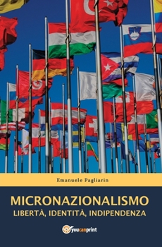 Paperback MICRONAZIONALISMO - Libertà, Identità, Indipendenza [Italian] Book