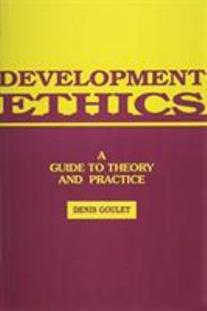 Paperback Development Ethics: A Guide To Theory And Practice Book