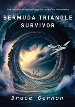 Paperback Bermuda Triangle Survivor: Pilot Tells What He Experienced in The Heart of the Phenomenon Book