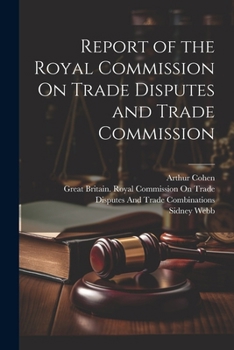 Paperback Report of the Royal Commission On Trade Disputes and Trade Commission Book