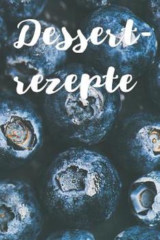 Dessertrezepte (German Edition)