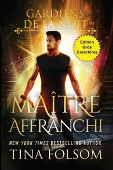 Maître Affranchi (Édition Gros Caractères) (Les Gardiens de la Nuit) (French Edition)