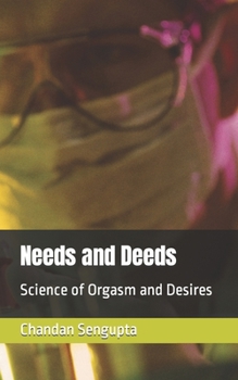 Paperback Needs and Deeds: Science of Orgasm and Desires Book