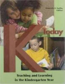 Hardcover K Today: Teaching and Learning in the Kindergarten Year Book
