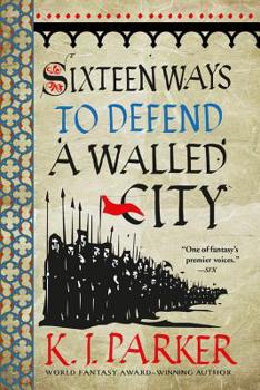 Sixteen Ways to Defend a Walled City - Book #1 of the Siege