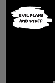 Paperback Evil plans and stuff: Journal-notebook-office and meetings planner, 6x9 in, 110 pages, office gag gift Book