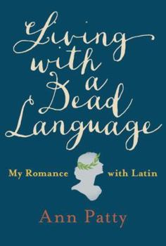 Hardcover Living with a Dead Language: My Romance with Latin Book