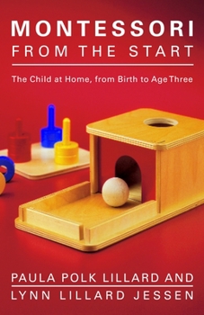 Paperback Montessori from the Start: The Child at Home, from Birth to Age Three Book